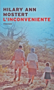 Hilary Ann Mostert, “L’inconveniente”, Mondadori, 2020